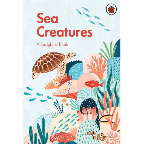A Lady Bird Book: Sea Creatures