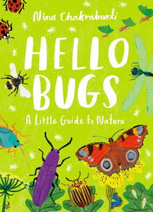 Hello Bugs: A Little Guide To Nature