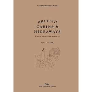 British Cabins And Hide Aways: An Opinionated Guide