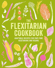 Load image into Gallery viewer, Flexitarian Cook Book: Adaptable Recipes