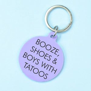 Booze, Shoes & Boys With Tattoos Key Ring