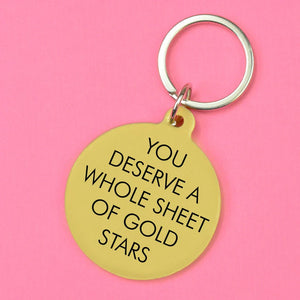 You Deserve A Whole Sheet Of Gold Stars Key Ring